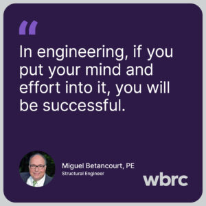 Interview with Structural Engineer Miguel Betancourt, PE