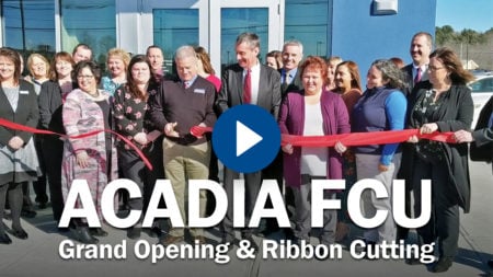 Acadia Federal Credit Union Grand Opening & Ribbon Cutting